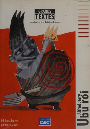 Ubu roi, ou, Les Polonais (French language, 2011, Éditions CEC)