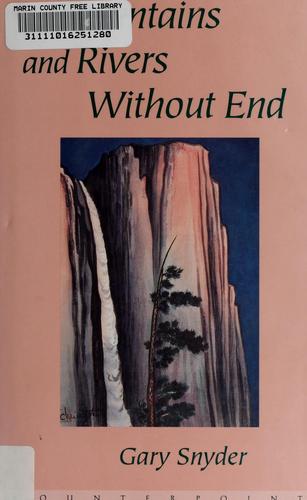 Mountains and rivers without end (1996, Counterpoint, Distributed by Publishers Group West)