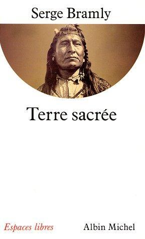 Terre sacrée : l'univers sacré des Indiens d'Amérique du Nord (French language, 1991)