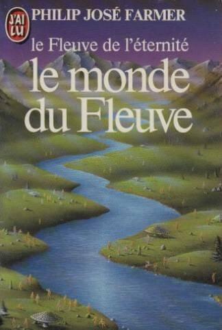 Le fleuve de l'éternité Tome 1 : Le monde du fleuve (French language)