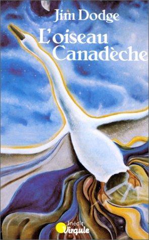 L'Oiseau Canadèche (French language, 1985, Éditions du Seuil)