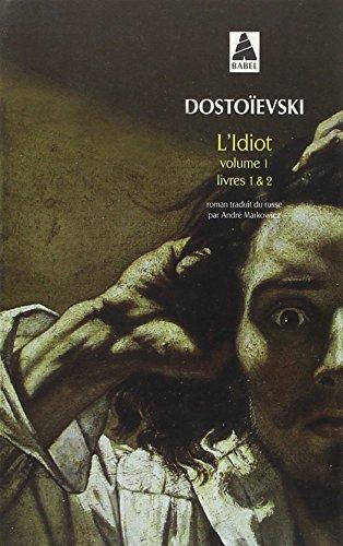 L'Idiot, volume 1, livres 1 et 2 (French language, 2001)