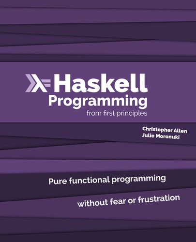 Haskell Programming from First Principles (2015, Lorepub)