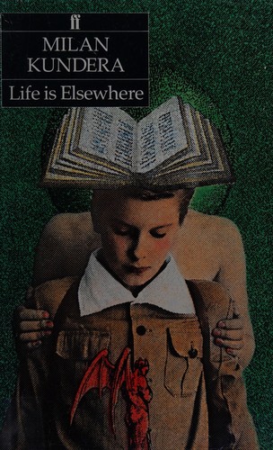 Life is elsewhere (1986, Faber)