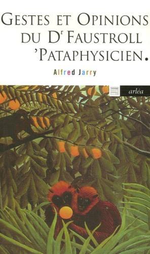 Gestes et opinions du docteur Faustroll, pataphysicien (French language, Arléa)