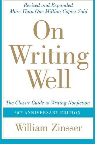 On Writing Well: The Classic Guide to Writing Nonfiction (2016)