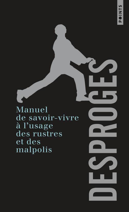 Manuel de savoir-vivre à l'usage des rustres et des malpolis (French language, 2013)