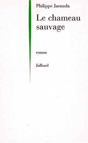 Le chameau sauvage (Paperback, French language, 1999, Julliard)