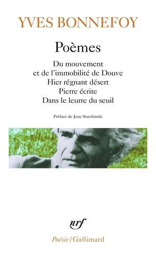 Poèmes: Du mouvement et de l'immobilité de Douve , Hier régnant désert , Pierre écrite , Dans le leurre du seuil (French language)