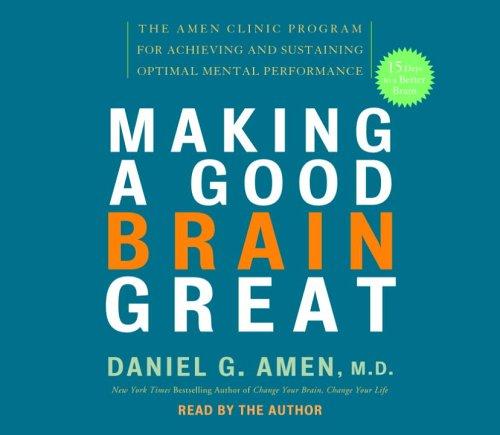 Making a Good Brain Great (AudiobookFormat, 2005, RH Audio)