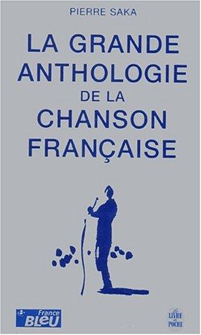 La Grande anthologie de la chanson française (Paperback, French language, 2001, LGF)