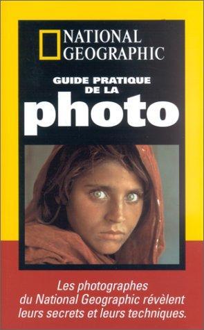 "National geographic" : guide pratique de la photo (French language, 2001)