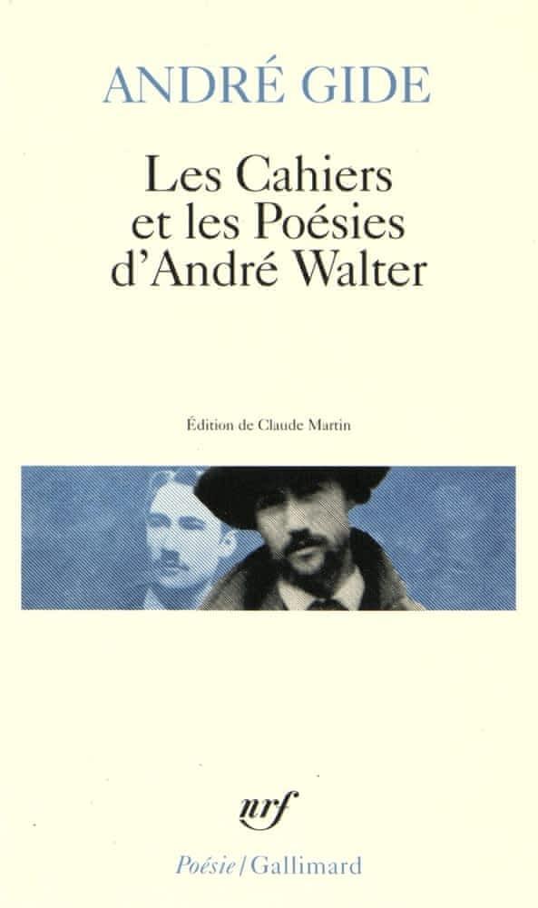 Les Cahiers et les Poésies d'André Walter : avec des fragments inédits du Journal (French language, 1986, Éditions Gallimard)