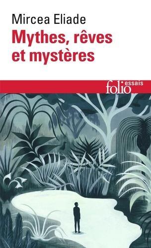 Mythes, rêves et mystères (French language, 1989, Éditions Gallimard)