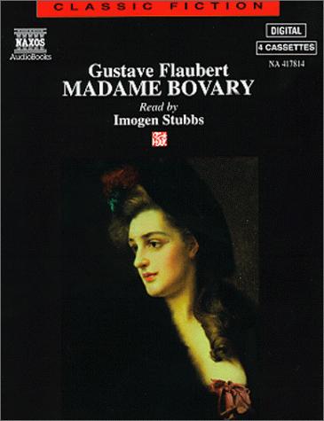 Madame Bovary (Classic Fiction) (AudiobookFormat, 2000, Naxos Audiobooks)