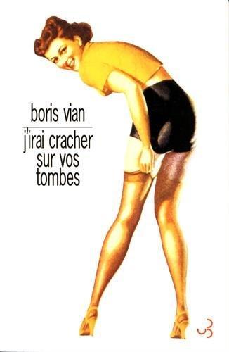 J'irai cracher sur vos tombes (French language, 1973, Christian Bourgois)