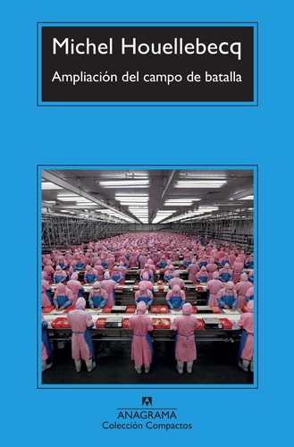 Ampliacion del Campo de Batalla (Spanish language, 2001, Anagrama)