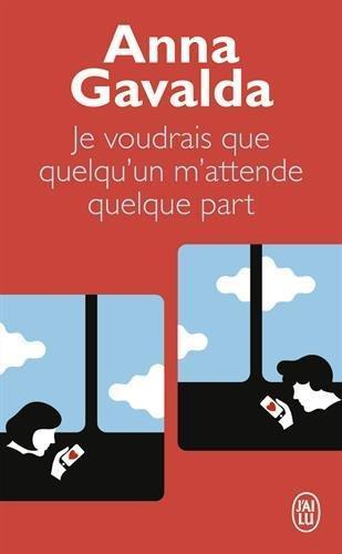 Je voudrais que quelqu'un m'attende quelque part (French language)