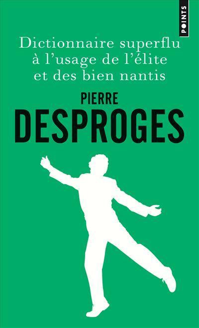 Dictionnaire superflu à l'usage de l'élite et des bien nantis (French language, 2018)