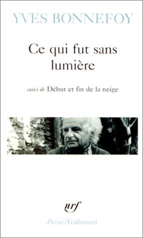 Ce qui fut sans lumière (Paperback, 1995, Gallimard)