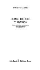 Sobre héroes y tumbas (Spanish language, 1991, Seix Barral)