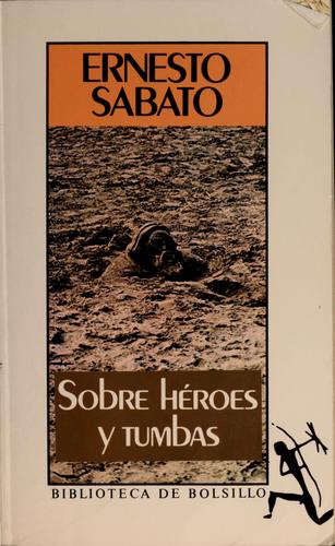 Sobre Heroes Y Tumbas/About Heroes and Tombs (Paperback, Spanish language, 1995, Planeta Pub Corp)