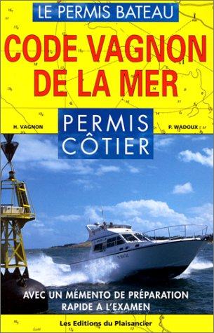 Code Vagnon de la mer, permis côtier (Paperback, French language, 2002, Du Plaisancier)