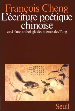 L' écriture poétique chinoise (French language, 1977, Seuil)