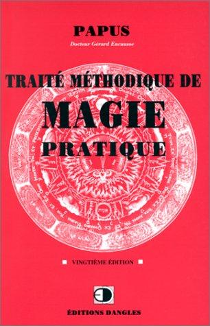 Traité méthodique de magie pratique (Paperback, French language, 1999, Dangles)