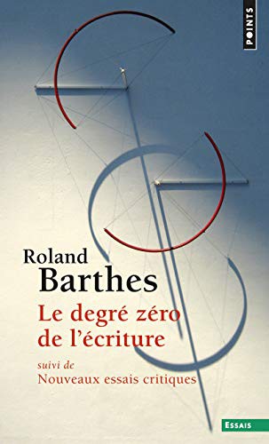 Degr' Z'Ro de L''Criture. Suivi de Nouveaux Essais Critiques (Paperback, 2014, Contemporary French Fiction)